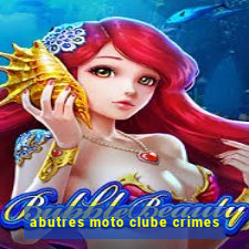 abutres moto clube crimes